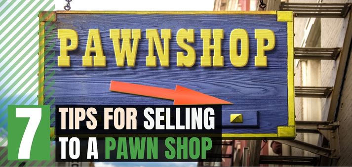 Tips for Selling Items to a Pawn Shop